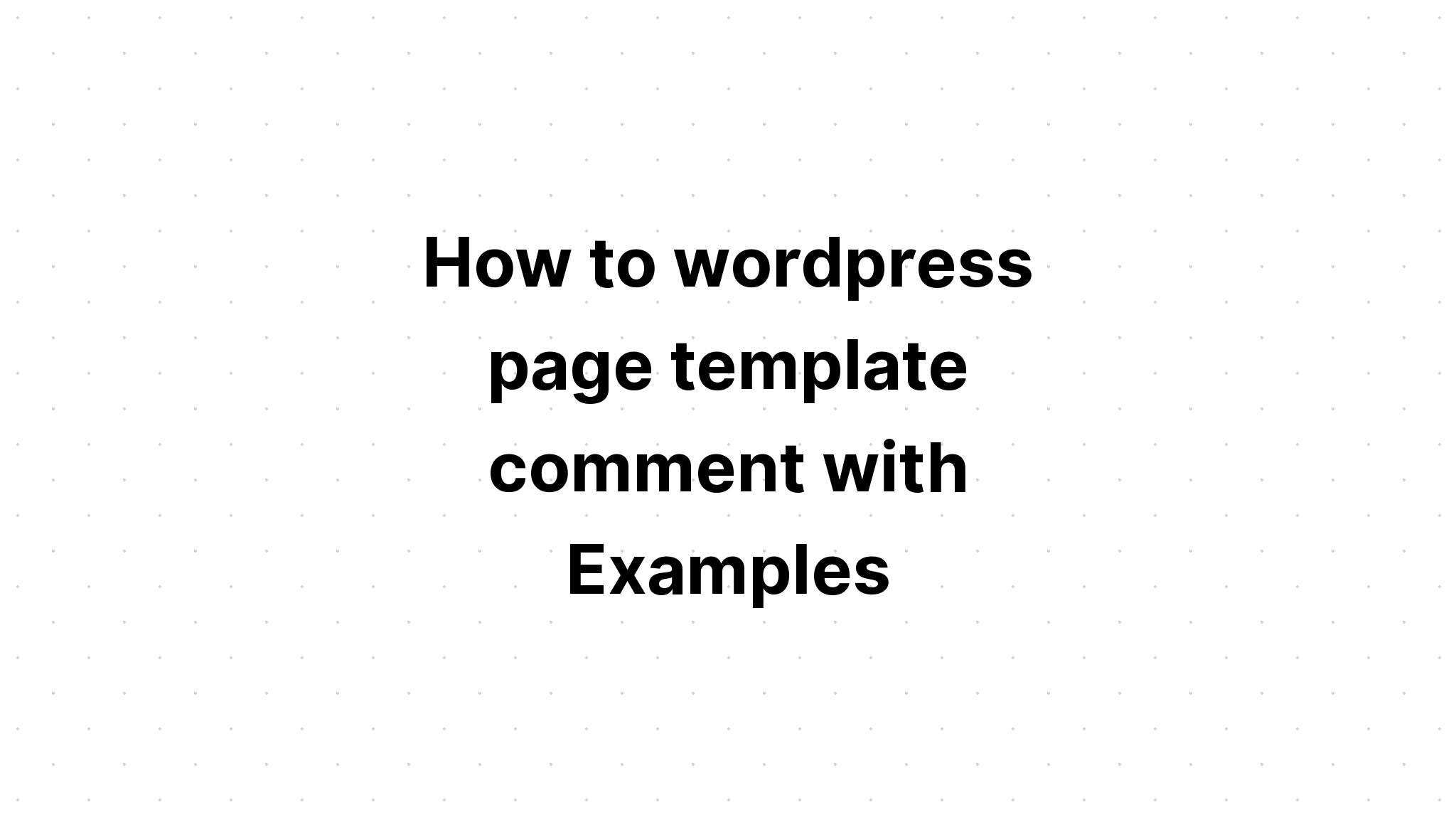 Cara membuat komentar template halaman wordpress dengan Contoh